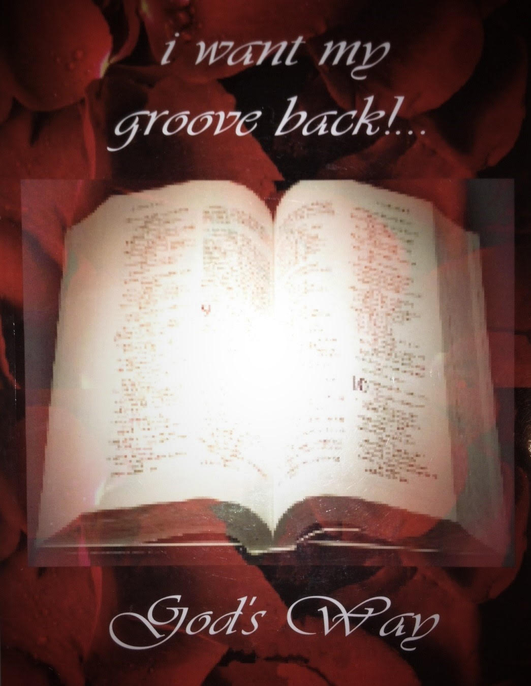 I Want My Groove Back...God's Way